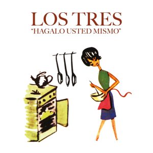 Los Tres - Hagalo usted mismo